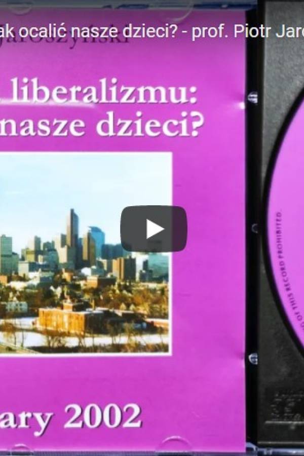 Ofensywa liberalizmu: jak ocalić nasze dzieci? - wykład