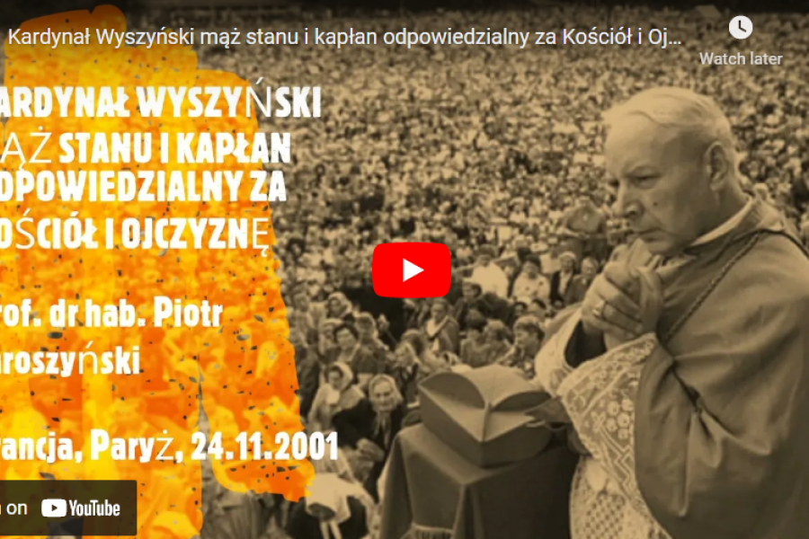 Kardynał Wyszyński mąż stanu i kapłan odpowiedzialny za Kościół i Ojczyznę - wykład