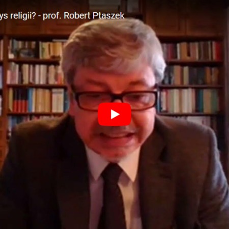 Dlaczego kryzys religii? - prof. Robert Ptaszek