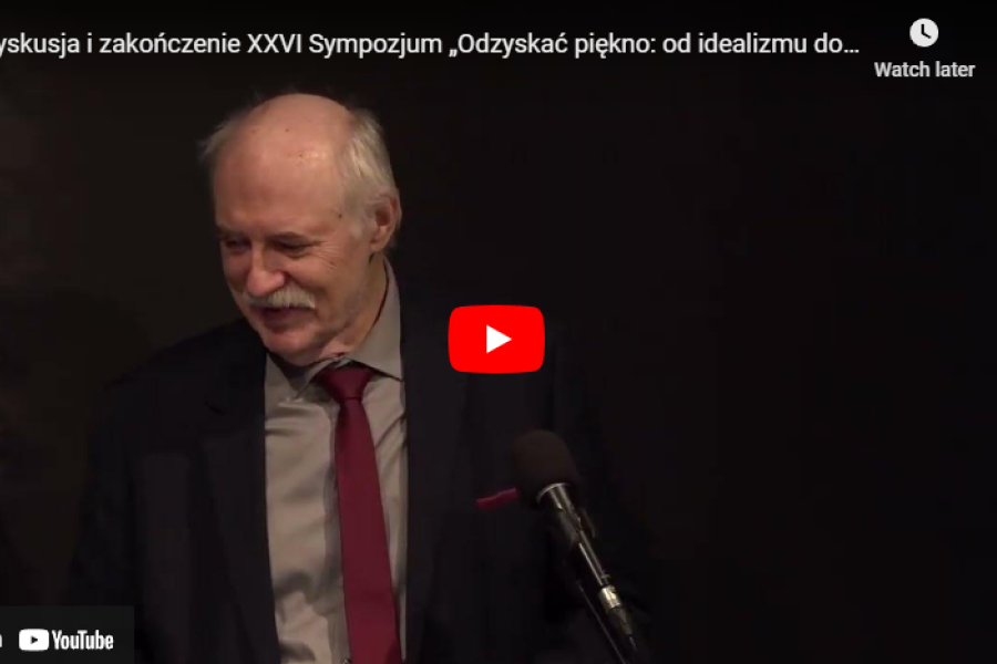 Dyskusja i zakończenie XXVI Sympozjum „Odzyskać piękno: od idealizmu do realizmu. W 140. rocznicę urodzin Étienne Gilsona”