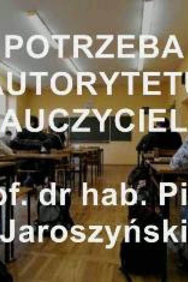 Potrzeba autorytetu nauczyciela - wykład