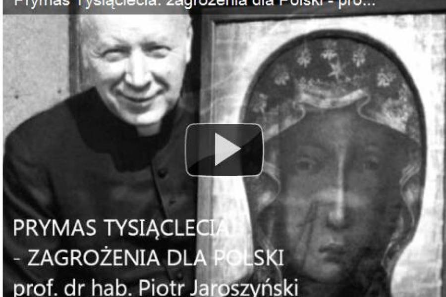 Prymas Tysiąclecia: zagrożenia dla Polski - wykład