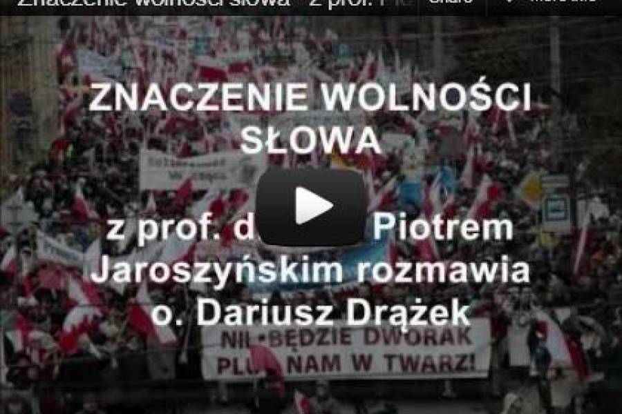 Znaczenie wolności słowa - z prof. Piotrem Jaroszyńskim rozmawia o. Dariusz Drążek